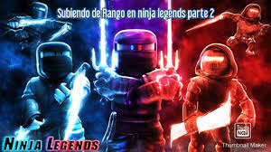 Subiendo De Rango En Ninja Legends Parte 2 Intentando Llegar A La Ultim Roblox Legend Ninja