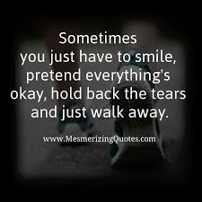Hold Back The Tears And Just Walk Away Mesmerizing Quotes