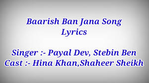 Maybe you would like to learn more about one of these? Baarish Ban Jaana Full Song Lyrics Ll Payal Dev Stebin Ben Youtube