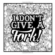 Wherever you go easy peasy and fun. Amazon Com Holy Mother Forking Shirtballs Clean Swear Word Coloring Book For Adults An Irre Swear Word Coloring Swear Word Coloring Book Words Coloring Book