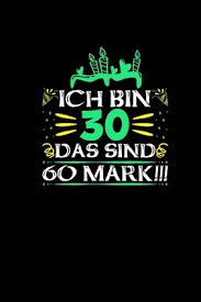 Ideen 30 geburtstag mann genial geschenk 30 geburtstag frau lustige geschenkideen zum 30 gebur. Ich Bin 30 Das Sind 60 Mark Notizbuch 30 Geburtstag Geschenk Lustig Humor Witz Spa Geschenke 30 Jahre Alt Journal Terminkalender Planer By Lustige Geburtstag Geschenke Publishing