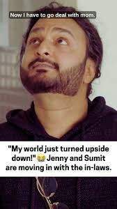My world just turned upside down!" 😭 Jenny and Sumit are moving in with  the in-laws.