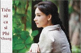 Phạm phi nhung (sinh ngày 10 tháng 4 năm 1972 tại pleiku, gia lai) thường được biết đến với nghệ danh phi nhung, là một nữ ca sĩ hải ngoại, diễn viên người mỹ gốc việt nổi tiếng với dòng nhạc trữ tình, dân ca. Tiá»ƒu Sá»­ Ca SÄ© Phi Nhung Xem Xong Báº¡n Má»›i Tháº¥m Thia