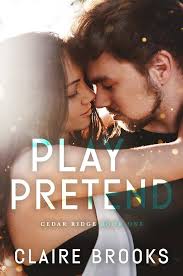 Amazon.com: Play Pretend: A Fake Dating Small Town Romance (Cedar Ridge  Book 1) eBook : Brooks, Claire: Kindle Store