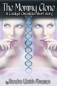 The Mommy Clone (Catalyst Chronicles) See more