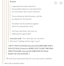 And Finally When Everyone Was Confused About American Measurements Until They Figured Out Why We Do It Funny Tumblr Posts Tumblr Funny Really Funny