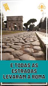 e todas as estradas a levaram para roma na italia guia turistico viagem turismo viagem pela europa