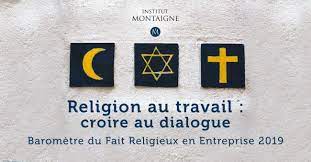 Présentation du ressourcement managérial et spirituel « fait religieux en entreprise ». Religion Au Travail L Institut Montaigne Invite Au Dialogue