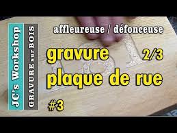 25 Gravure Sur Bois Avec Une Affleureuse Plaque De Rue Partie 2 X2f 3 03 Youtube Gravure Sur Bois Plaque De Rue Bois
