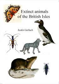Britain needs to take action now, to protect our most endangered uk wildlife. Extinct Animals Of The British Isles Nhbs Academic Professional Books