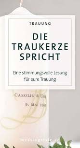 Egal Ob Kirchliche Freie Oder Standesamtliche Trauung Besonders Stimmungsvoll Ist Die Lesung Des Textes Kerze Hochzeit Hochzeitskerze Trauspruch Hochzeit