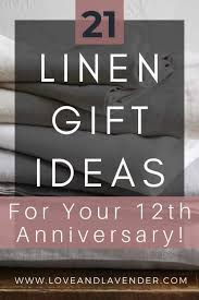 I happen to have some of the best gifts and let's see what it is. 21 Lovely Linen Anniversary Gift Ideas For Your 12th Year In 2021 12 Year Anniversary Gifts 12th Anniversary Gifts 4th Year Anniversary Gifts