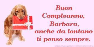 Cartoline Di Compleanno Buon Compleanno Barbara Anche Da Lontano Ti Penso Sempre Buon Compleanno Buon Compleanno Amore Auguri Di Buon Compleanno