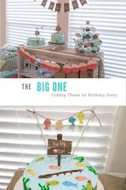 Theme 1st Birthday Party Ideas For Boys The Big One First Birthday Party Mytha S Homestead Boys First Birthday Party Ideas Birthday Themes For Boys Fishing Birthday Party