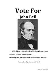 This Is A Political Poster For The Civil War Simulation 1860 Election For John Bell Www Historys Civil War Lesson Plans Social Studies Games Civil War Lessons