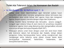 Al kafirun dan artinya, al kafirun diturunnkan dikota, al kafirun tergolong surat, isi kandungan surat. Toleransi Dalam Beragama Ppt Download