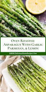 Oven Roasted Asparagus With Garlic Parmesan Lemon Oven Roasted Asparagus Asparagus Recipes Oven Oven Cooked Asparagus