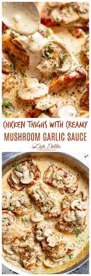 Chicken Thighs With Creamy Mushroom Garlic Sauce Cafe Delites Chicken Recipes Recipes Chicken Thigh Recipes