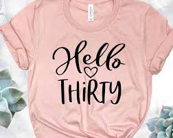 30th Birthday Shirt Ideas For Her Hello Thirty Shirt 30th Birthday Shirt 30th Birthday Tee 30 Year Birthday T Shirt Birthday 30th Birthday Shirts 30th Birthday Tees 30th Birthday Themes