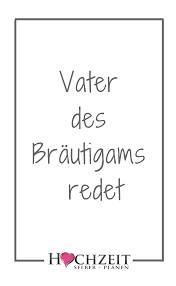Nur der bräutigam trägt dieses kleidungsstück! Vater Des Brautigams Redet In 2020 Vater Rede Brautigam Hochzeitsreden