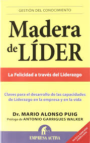 Un líder es el individuo de un grupo que ejerce una mayor influencia en los demás, se le considera jefe o aunque las funciones que ejerce un líder son de distinto tipo, destacan entre ellas las funciones. Madera De Lider Claves Para El Desarrollo De Las Capacidades De Puig Mario Alonso Walker Antonio Amazon De Bucher
