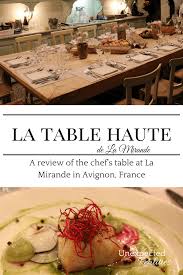 La Table Haute De La Mirande Unexpected Realities A Review Of The Chef S Table Dinner At La Mirande In Avignon France Chefs Table Dinner Food