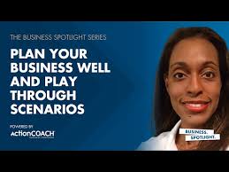 PLAN YOUR BUSINESS WELL AND PLAY THROUGH SCENARIOS