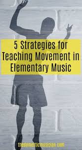 5 Strategies For Teaching Movement In Elementary Music Jessica Peresta The Domestic Musician Elementary Music Elementary Music Rhythm Music Education Resources