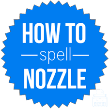 How Do You Spell Nozzle English Spelling Dictionary Writing Explained
