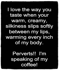 Coffee I Love The Way You Taste