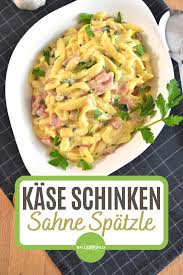 Kase Schinken Sahne Spatzle Rezept Rezepte Kasespatzle Rezept Essensrezepte