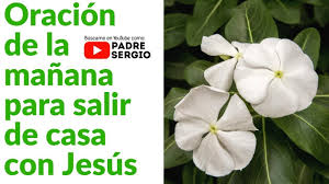 Oracion De La Manana Para Salir De Casa Con Jesus Youtube Oración de la mañana ¡a solas con jesús! oracion de la manana para salir de casa