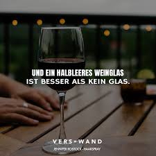 Und Ein Halbleeres Weinglas Ist Besser Als Kein Glas Jennifer