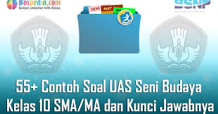 Maybe you would like to learn more about one of these? Lengkap 55 Contoh Soal Uas Seni Budaya Kelas 10 Sma Ma Dan Kunci Jawabnya Terbaru Bospedia