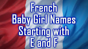If you find difficult to find spanish names with the letter e for your little girl, then this site is definitely user friendly allowing your pick. Letter E And F French Baby Girl Names With Meanings Youtube