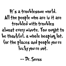 Simple and poignant at the same time, that is. 40 Inspirational Dr Seuss Quotes Skip To My Lou