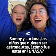 👧🇪🇨 Samay y Luciana son parte de las 10 niñas ecuatorianas del programa  She is Astronauta, que visitaron la NASA. 🚀