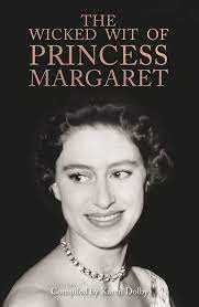 A carefully curated collection of images dedicated to hrh princess margaret, countess of snowdon all imagery belongs to their respective owners. The Wicked Wit Of Princess Margaret Amazon De Dolby Karen Fremdsprachige Bucher