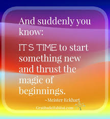  It S Time To Start Something Visit Us At Www Gratitudehabitat Com Meister Eckhart Magic Gratitude Inspirational Qoutes Financial Quotes Healthy Motivation