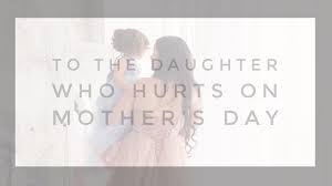 Nsfw* photos of mother/daughter together. To The Daughter Who Hurts On Mother S Day Amanda K Martinez