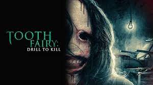 Horror Movie Review: Tooth Fairy: Drill to Kill (2022) - GAMES, BRRRAAAINS  & A HEAD-BANGING LIFE