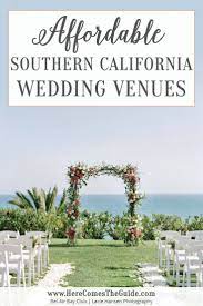 Best Affordable Southern California Wedding Venues To Fit Your Wedding Southern California Southern California Wedding Venues Beach Wedding Venues California