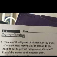 Maybe you would like to learn more about one of these? There Are 53 Milligrams Of Vitamin C In 100 Grams Of Orange How Many Grams Of Orange Do You Need To Brainly Com