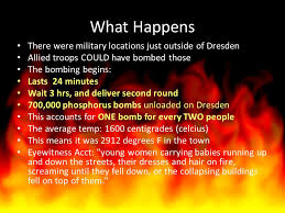 But this was only the first stage of the plan. Fire Bombing Of Dresden You Guys Burnt The Place Down Turned It Into A Single Column Of Flame More People Died There In The Firestorm In That One Big Ppt Download