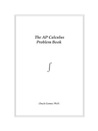 The calculus problems manual can help you learn the skills to solve any standard calculus problem. The Ap Calculus Problem Book Crunchy Math The Ap Calculus Problem Book Crunchy Math Pdf Pdf4pro