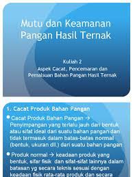 Perguruan tinggi ekonomi islam dan islamic produk menurut kotler dan amstrong (1996:274) adalah : Mutu Dan Keamanan Pangan Hasil Ternak Kuliah 2 Aspek Cacat Pencemaran Pemalsuan Bahan Pangan Hasil Ternak