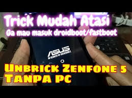 Nah, kali jaka mau kasih cara root asus zenfone 2, 4, 5, dan 6 cuma dengan sekali klik!. Zenfone 5 Tidak Bisa Masuk Fastboot Bisako Channel