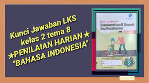 Pdf kunci jawaban lks bahasa indonesia xb kur 2013 bayu surya. Kunci Jawaban Lks Kelas 2 Tema 8 Penilaian Harian Bahasa Indonesia Youtube