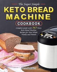 Most keto bread recipes don't work in a keto bread machine and therefore the low carb bread machine recipe is hard to find! The Super Simple Keto Bread Machine Cookbook Paperback The Frugal Frigate