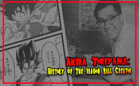 Check spelling or type a new query. Akira Toriyama History Of The Dragon Ball Creator